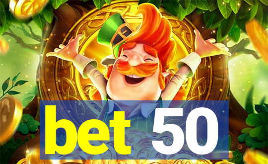 bet 50